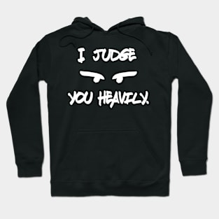 Judgy Looks Hoodie